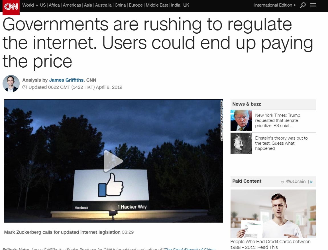 Governments are rushing to regulate the internet. Users could end up paying the price (CNN, 8 April 2019)