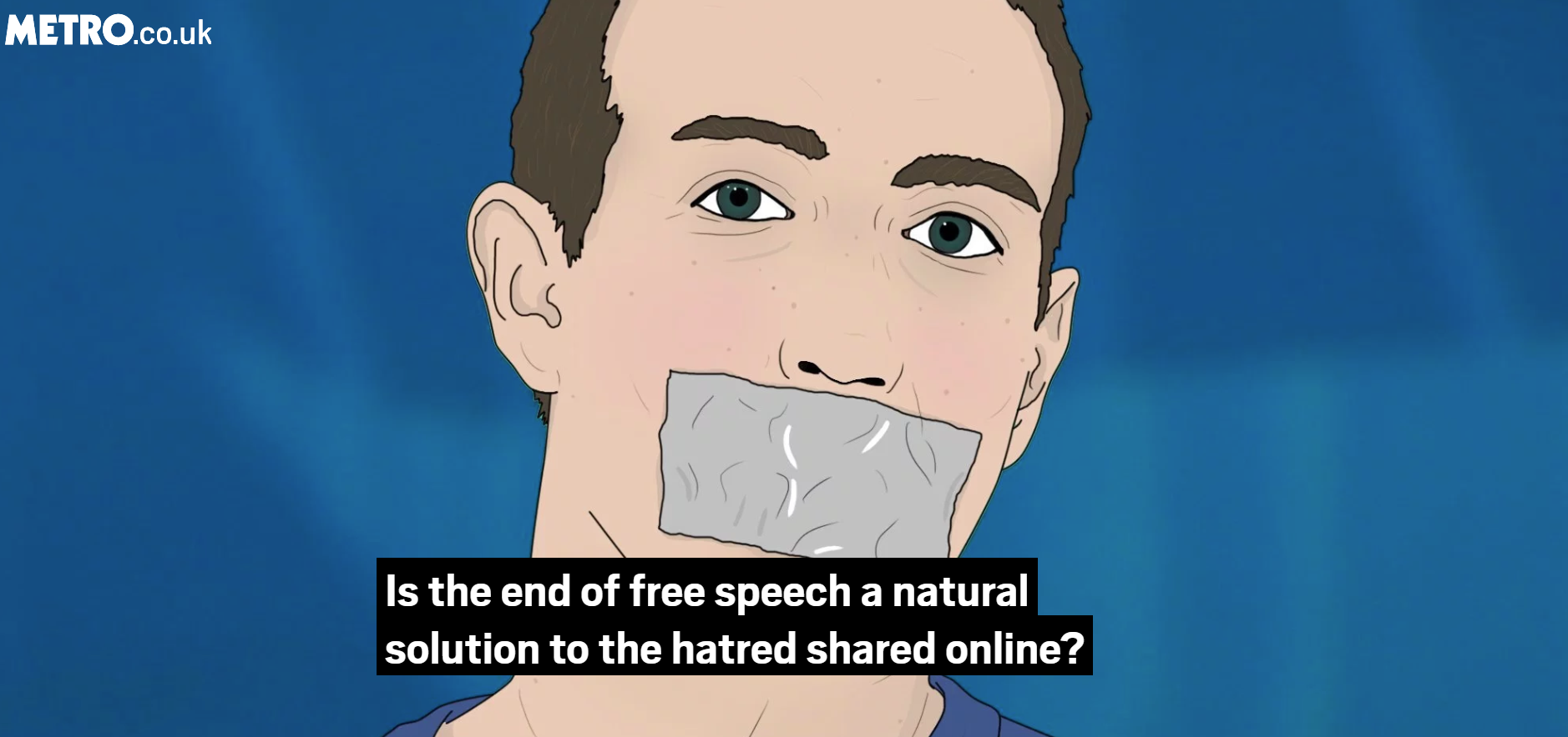 Is the end of free speech a natural solution to the hatred shared online? (Metro, 8 May 2019)