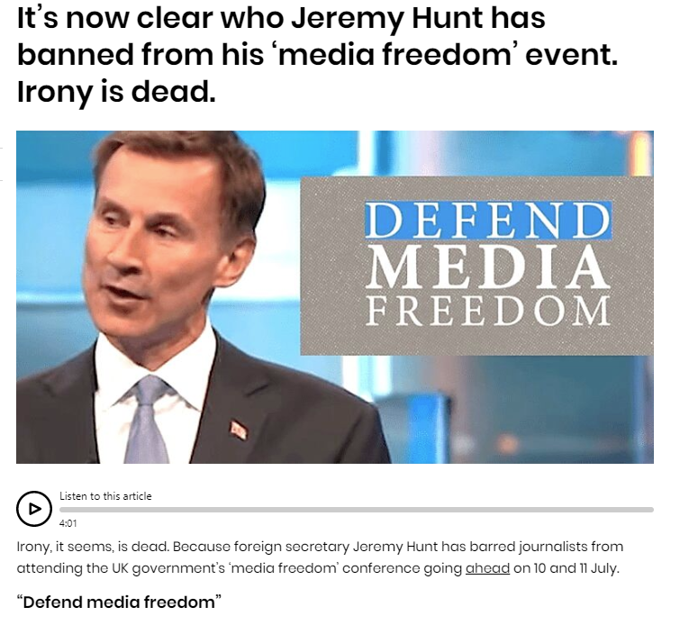 It’s now clear who Jeremy Hunt has banned from his ‘media freedom’ event. Irony is dead. (Canary)