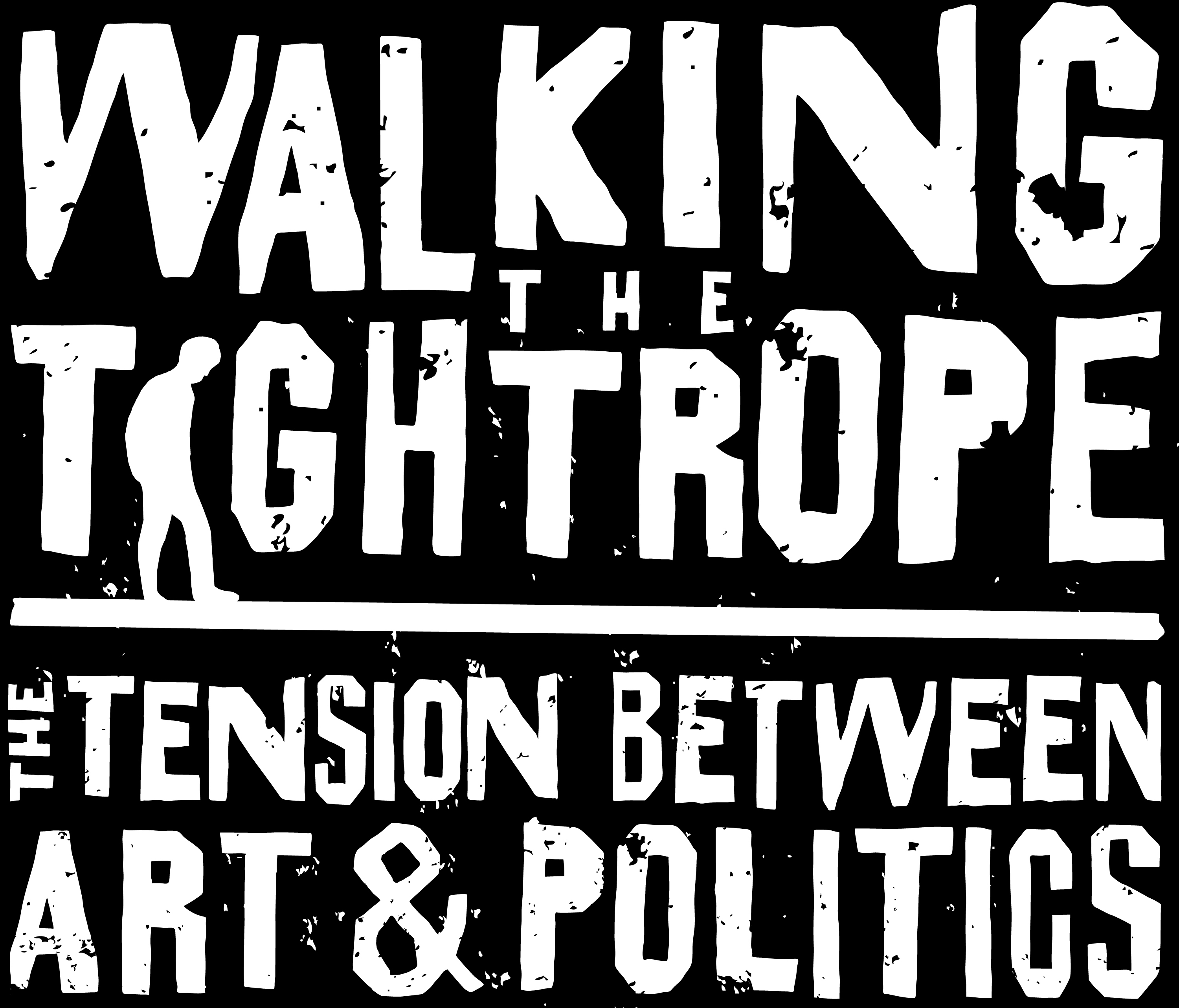 30 Jan: Walking the Tightrope – the tension between art and politics