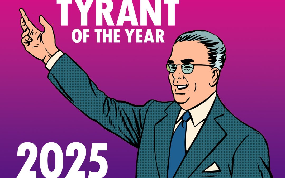 Who is 2025’s Tyrant of the Year?