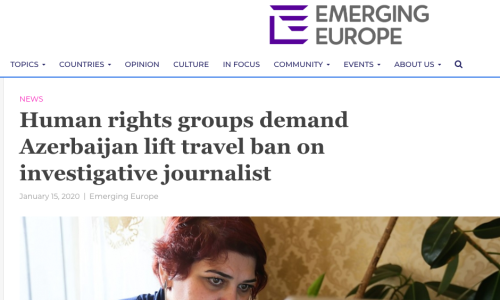 Human rights groups demand Azerbaijan lift travel ban on investigative journalist (Emerging Europe)